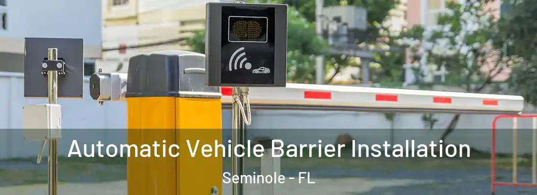  Automatic Vehicle Barrier Installation Seminole - FL