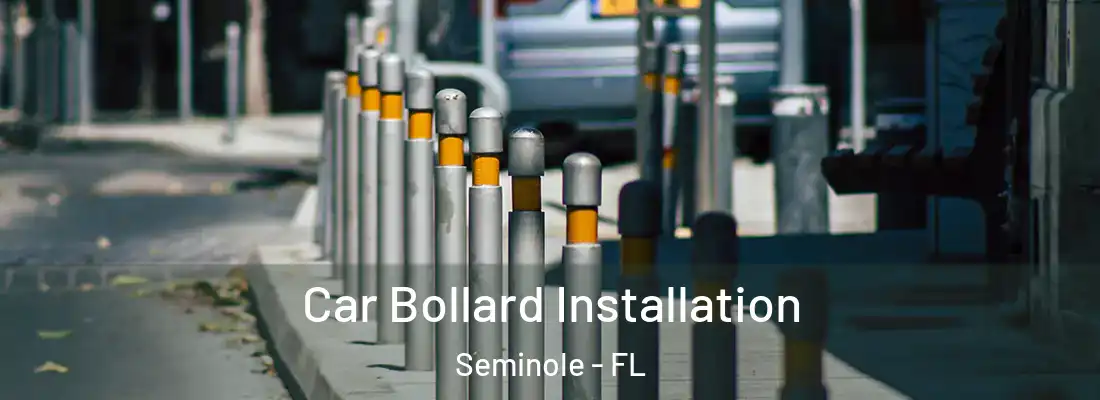  Car Bollard Installation Seminole - FL