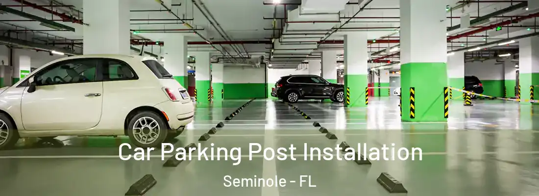  Car Parking Post Installation Seminole - FL