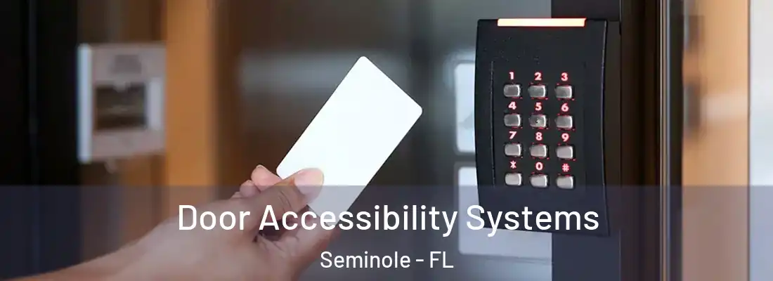 Door Accessibility Systems Seminole - FL