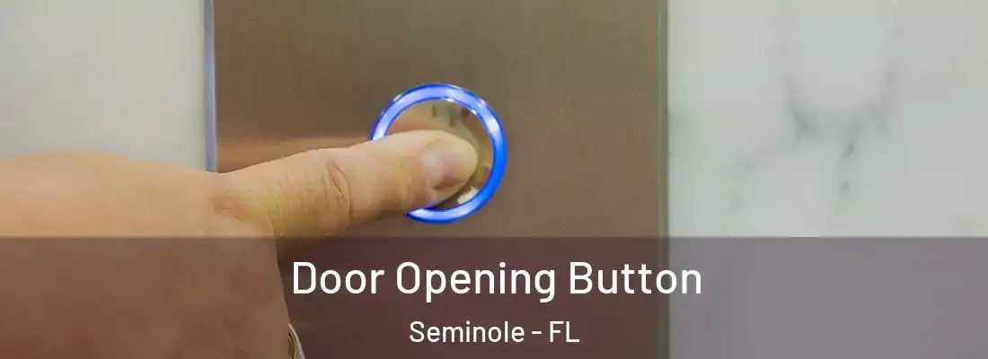 Door Opening Button Seminole - FL