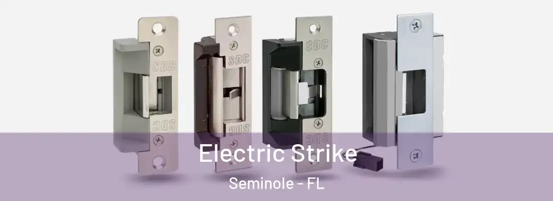  Electric Strike Seminole - FL