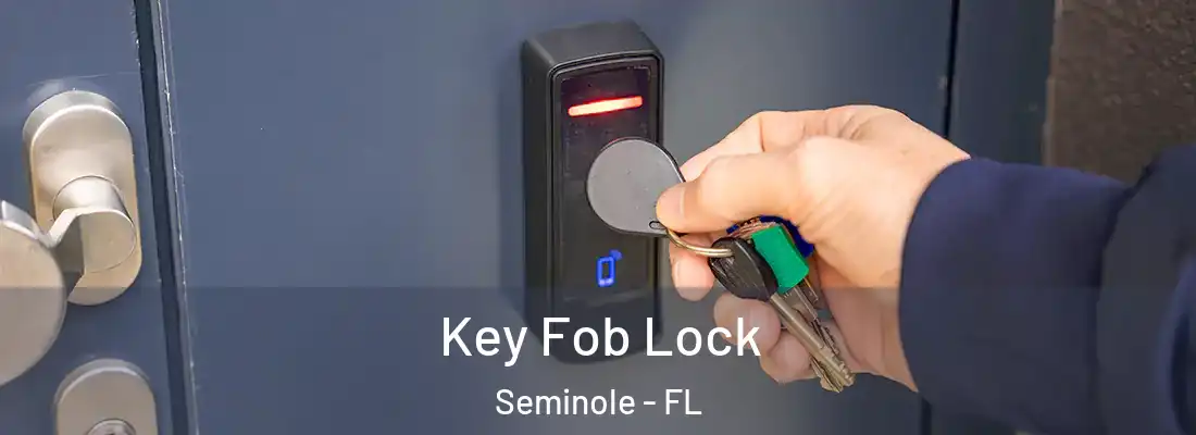  Key Fob Lock Seminole - FL