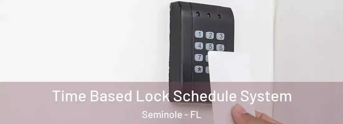  Time Based Lock Schedule System Seminole - FL